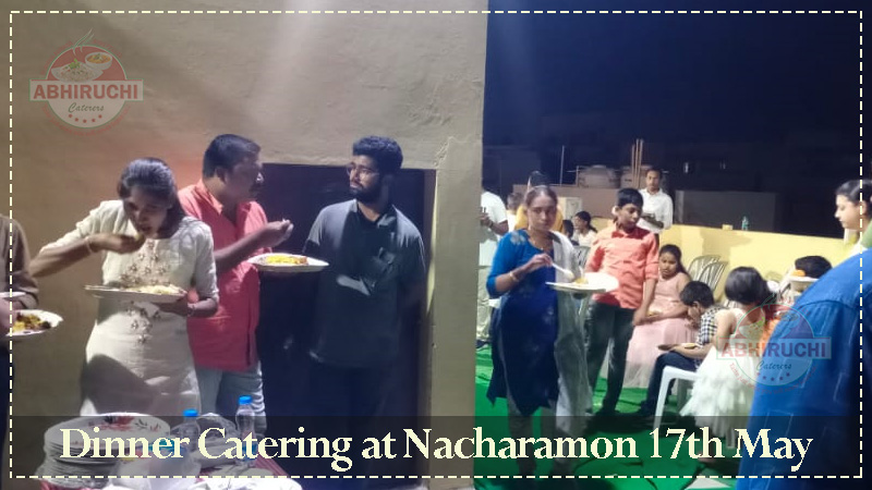 Dinner Catering at Nacharamon 17th May