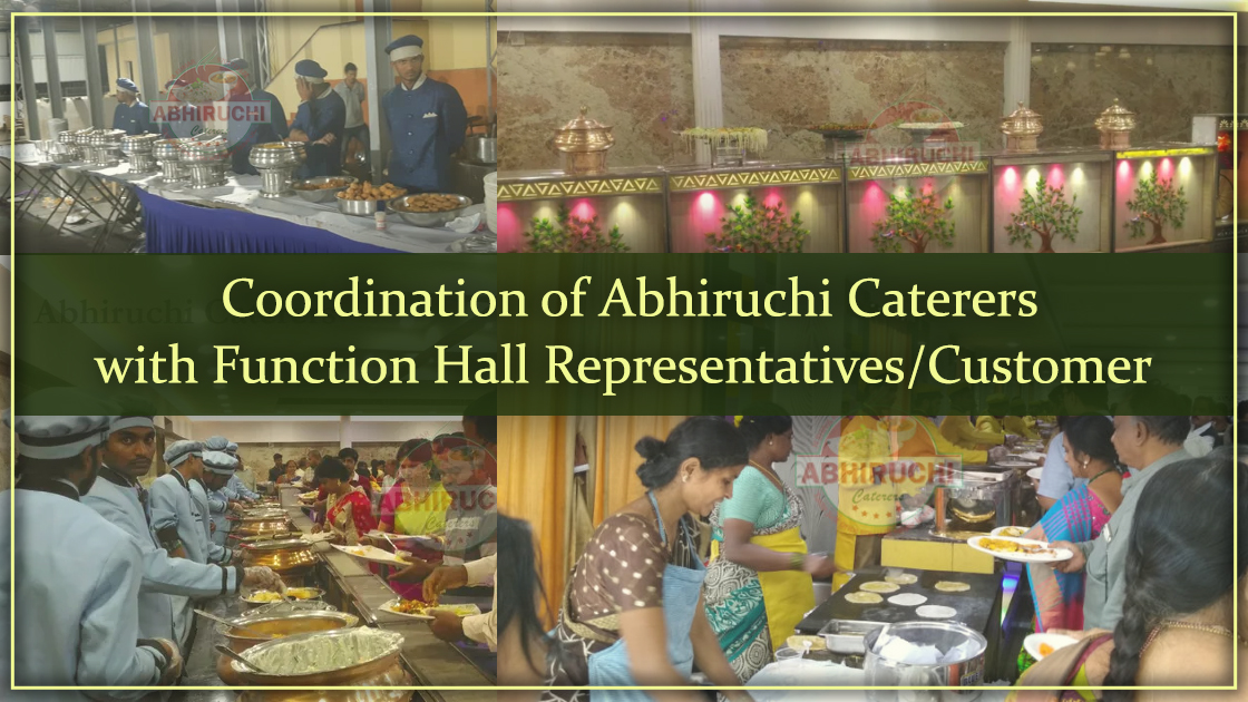 Coordination of Abhiruchi Caterers with Function Hall Representatives/Customer 